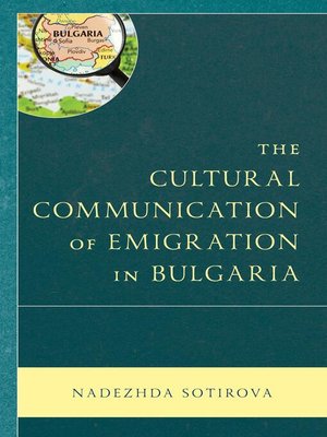 cover image of The Cultural Communication of Emigration in Bulgaria